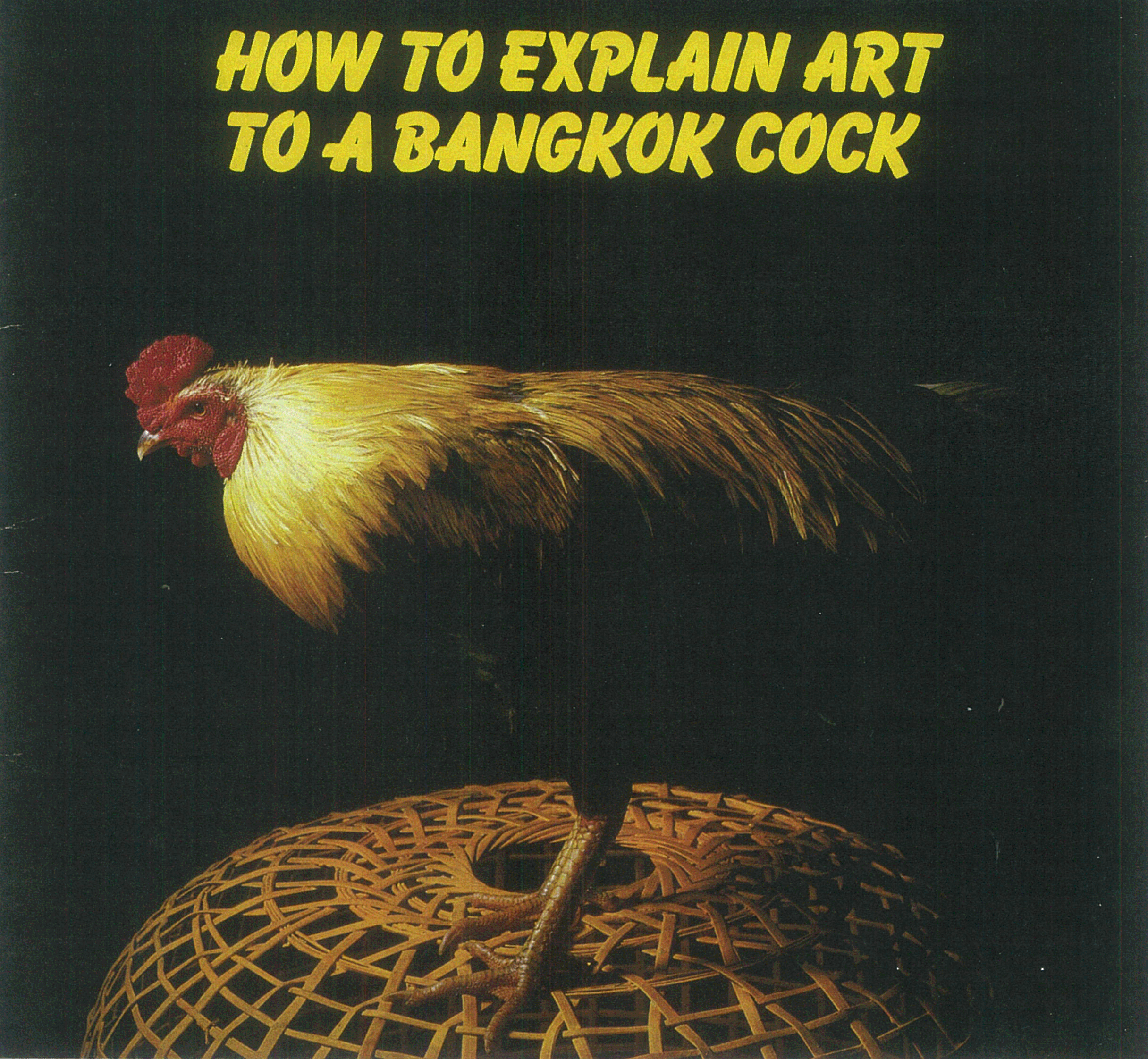 Front cover of an exhibition catalogue How to Explain Art to a Bangkok Cock. A rooster is shown on the cover.